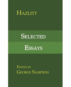 Selected Essays - Hazlitt, W. Hazlitt