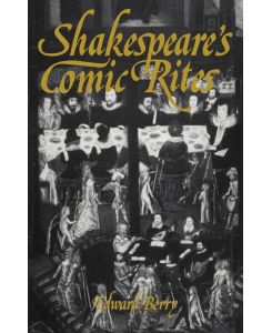 Shakespeare's Comic Rites - Edward Berry, Berry Edward
