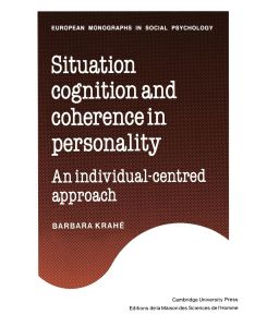 Situation Cognition and Coherence in Personality An Individual-Centred Approach - Barbara Krahe, Barbara Krah