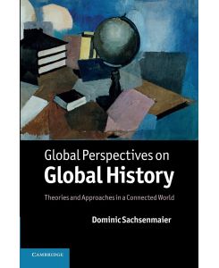 Global Perspectives on Global History - Dominic Sachsenmaier