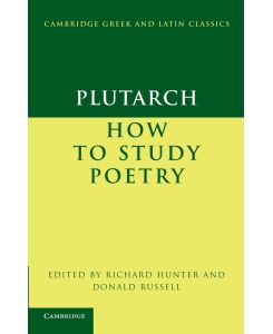 Plutarch How to Study Poetry (de Audiendis Poetis) - Plutarch