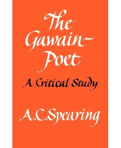 The Gawain-Poet A Critical Study - A. C. Spearing, Spearing