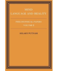 Philosophical Papers Volume 2, Mind, Language and Reality - Hilary Putnam