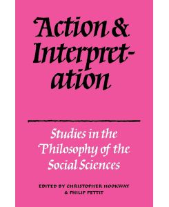 Action and Interpretation Studies in the Philosophy of the Social Sciences - Christopher Hookway