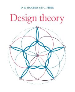 Design Theory - D. R. Hughes, F. C. Piper