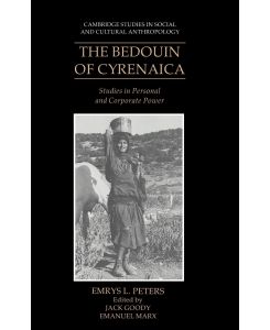 The Bedouin of Cyrenaica Studies in Personal and Corporate Power - Emrys L. Peters