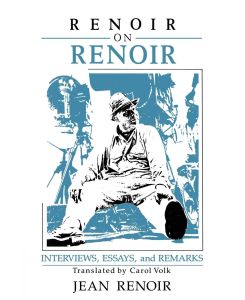 Renoir on Renoir Interviews, Essays, and Remarks - Jean Renoir