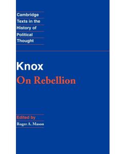 Knox On Rebellion - John Knox