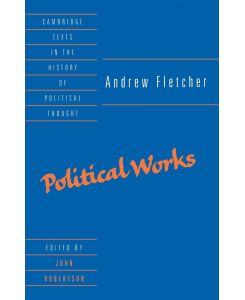 Andrew Fletcher Political Works - Andrew Fletcher