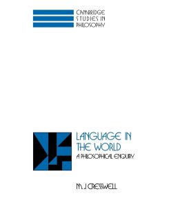 Language in the World A Philosophical Enquiry - M. J. Cresswell, Cresswell M. J.