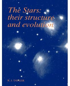 The Stars Their Structure and Evolution - Roger J. Taylor, R. J. Tayler, Roger John Tayler