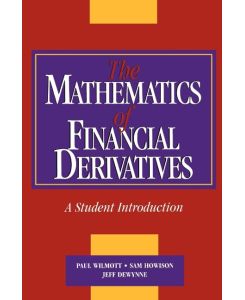 The Mathematics of Financial Derivatives A Student Introduction - P. Wilmott, Susan Howson, Paul Wilmott