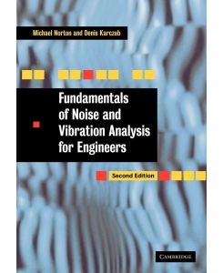 Fundamentals of Noise and Vibration Analysis for Engineers - Denis Karczub, M. P. Norton, D. G. Karczub