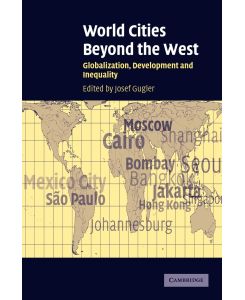 World Cities Beyond the West Globalization, Development and Inequality