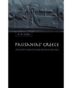 Pausanias' Greece - K. W. Arafat, Karim W. Arafat