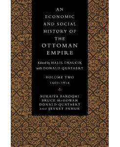 An Economic and Social History of the Ottoman Empire Volume 2 - Suraiya Faroqhi, Bruce McGowan