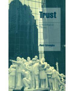 Trust A Sociological Theory - Piotr Sztompka, Sztompka Piotr