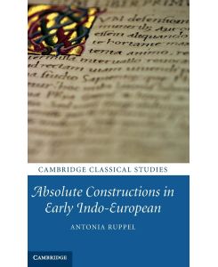 Absolute Constructions in Early Indo-European - Antonia Ruppel