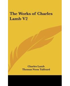 The Works of Charles Lamb V2 - Charles Lamb, Thomas Noon Talfourd