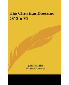 The Christian Doctrine Of Sin V2 - Julius Muller