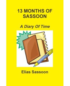 13 Months Of Sassoon A Diary Of Time - Elias Sassoon