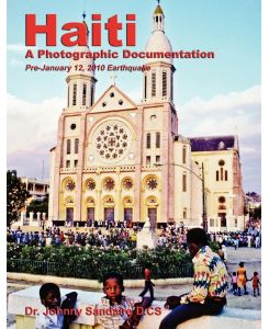 Haiti A Photographic Documentation (Pre-January 12, 2010 Earthquake) - Johnny Sandaire