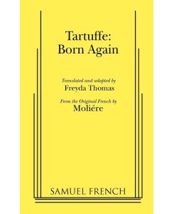 Tartuffe Born Again - Moliere, Freyda Thomas