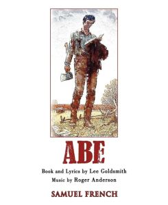 Abe A New Musical - Lee Goldsmith, Roger Anderson