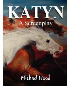 KATYN A Screenplay - Michael Hood