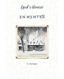 God's House IN WINTER - S. Dorman