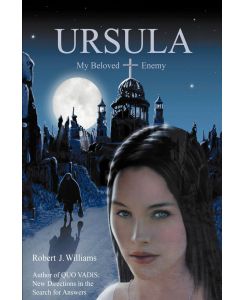 Ursula My Beloved Enemy - Robert J. Williams