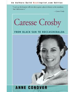Caresse Crosby From Black Sun to Roccasinibalda - Anne Conover