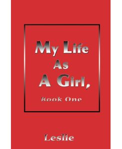 My Life as a Girl - Leslie