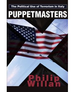 Puppetmasters The Political Use of Terrorism in Italy - Philip P. Willan