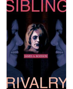 Sibling Rivalry - James A. Rozhon