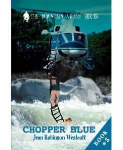 Chopper Blue The Mountain Valley Series - Jean Robinson Westcott