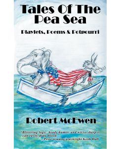 Tales Of The Pea Sea Playlets, Poems & Potpourri - Robert McEwen