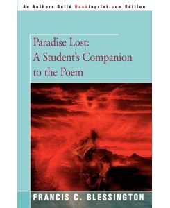 Paradise Lost A Student's Companion to the Poem - Francis C. Blessington