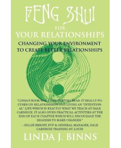 Feng Shui for Your Relationships Changing Your Environment to Create Better Relationships - Linda J. Binns