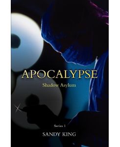 Apocalypse Shadow Asylum - Sandy King