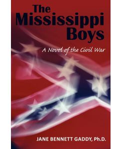 The Mississippi Boys A Novel of the Civil War - Jane Bennett Gaddy