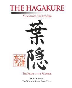The Hagakure Yamamoto Tsunetomo - Yamamoto Tsunetomo Tsunetom D E. Tarver