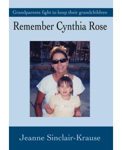 Remember Cynthia Rose Grandparents Fight to Keep Their Grandchildren - Jeanne Sinclair Krause, Jeanne Sinclair-Krause