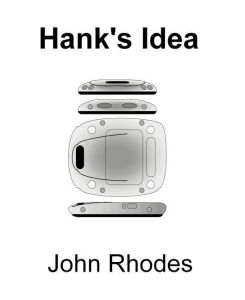 Hank's Idea - John Rhodes