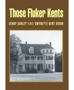 Those Fluker Kents - Gerry Carley, Gwynette Kent Dixon