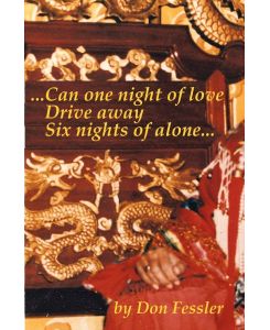 . . . Can One Night of Love Drive Away Six Nights of Alone. . . - Don Fessler