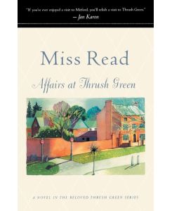 Affairs at Thrush Green - Miss Read, Read