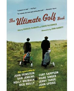 The Ultimate Golf Book A History and a Celebration of the World's Greatest Game