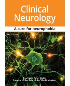 Clinical Neurology A Cure for Neurophobia - Peter C Gates