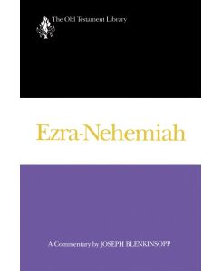 Ezra-Nehemiah A Commentary - Joseph Blenkinsopp